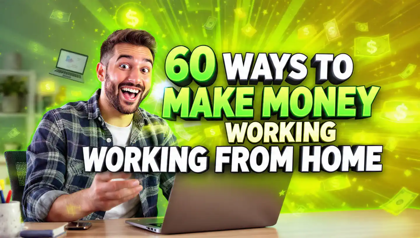 60 Ways to Make Money Working From Home