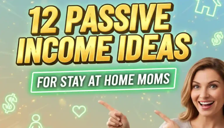 12 Passive Income Ideas for Stay at Home Moms